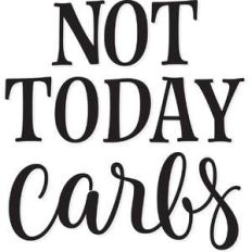 not today carbs