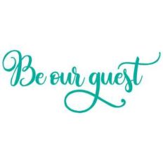 be our guest