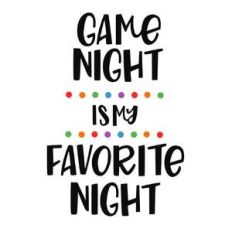 game night is my favorite night