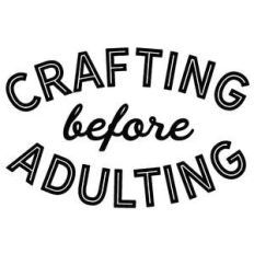 crafting before adulting