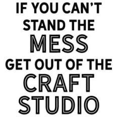 if you can't stand the mess