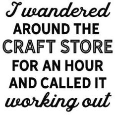 wandered craft store working out