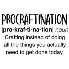 procraftination