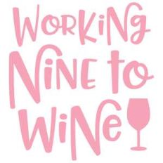 working nine to wine