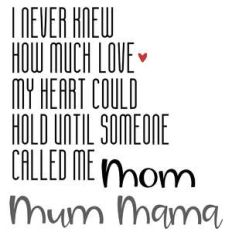 never knew love - mom mum mama