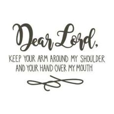 dear lord arm around my shoulder phrase