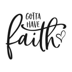 gotta have faith