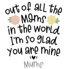 so glad you are mine mom-mum