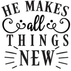 he makes all things new