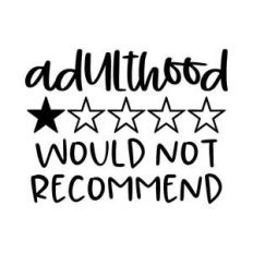 adulthood would not recommend