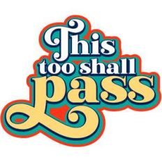 this too shall pass