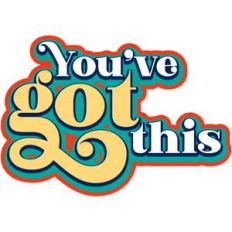 you've got this