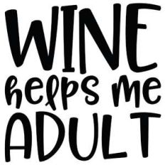 wine helps me adult quote