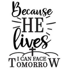 he lives i can face tomorrow