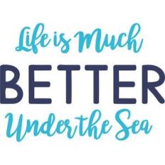 life is much better under the sea