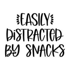 easily distracted by snacks
