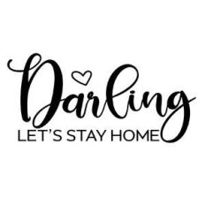 darling let’s stay home