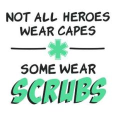 heroes wear scrubs phrase