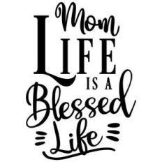 mom life blessed life