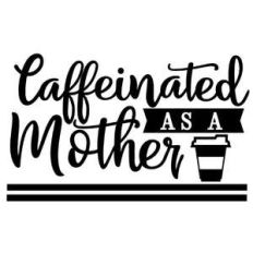 caffeinated as a mother