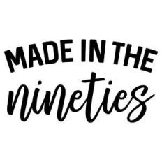 made in the nineties