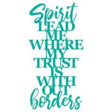 spirit lead me where my trust is without borders