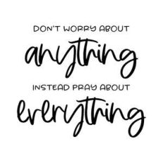 don't worry about anything
