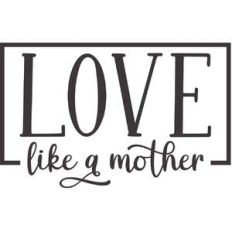 love like a mother