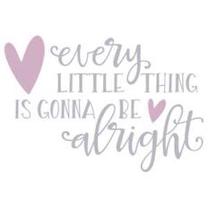 everything is gonna be alright