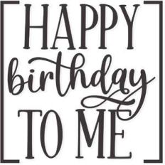 happy birthday to me
