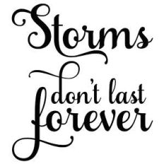 storms don't last forever quote