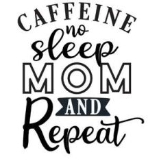 caffeine no sleep mom repeat