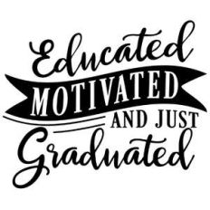 educated motivated and just graduated