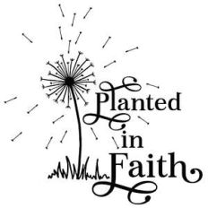 planted in faith dandelion quote