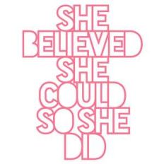 she believed she could