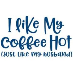 i like me coffee hot
