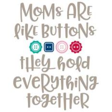 moms are like buttons
