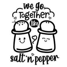 we go together like salt n pepper