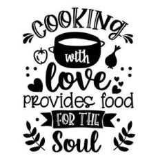 cooking with love provides food for the soul