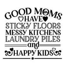 good moms have sticky floors