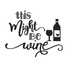 might be wine phrase