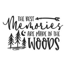 the best memories are made in the woods