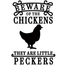beware of chickens