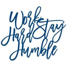 work hard stay humble