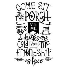 come sit on the porch