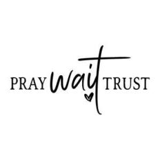 pray wait trust