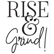 rise and grind