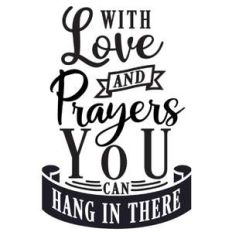 love prayer hang in there