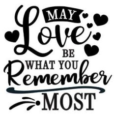 love be what you remember