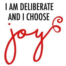 i am deliberate and i choose joy quote